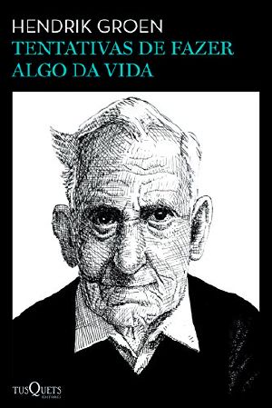 [Hendrik Groen 01] • Tentativas De Fazer Algo Da Vida